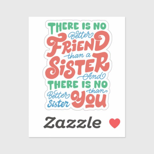 Es gibt keinen besseren Freund als eine Schwester Aufkleber (Blatt)