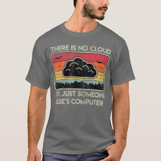 Es gibt keinen Cloud Retro Hobby Computer Videospi T-Shirt