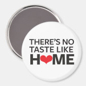 Es gibt keinen Geschmack wie Zuhause Magnet (Vorderseite/Rückseite)