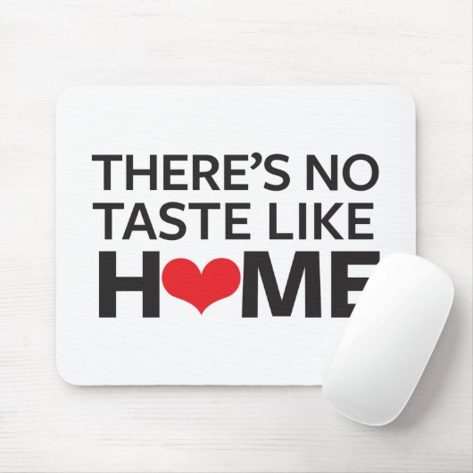 Es gibt keinen Geschmack wie Zuhause Mousepad (Mit Mouse)