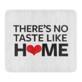 Es gibt keinen Geschmack wie Zuhause Schneidebrett (Vorderseite)