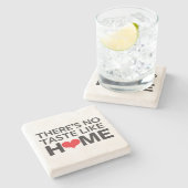 Es gibt keinen Geschmack wie Zuhause Steinuntersetzer (Seitenansicht)