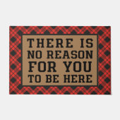 Es gibt keinen Grund, hier zu sein, kariert Fußmatte (Vorderseite)
