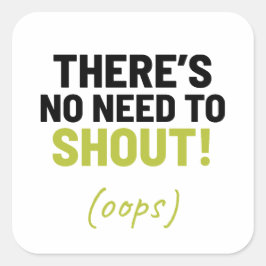 Es gibt keinen Grund, Witz zu schreien Quadratischer Aufkleber