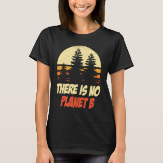 Es gibt keinen Klimawandel auf dem Planeten B T-Shirt