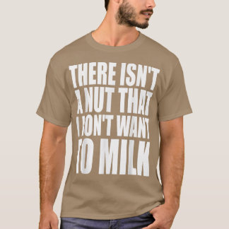Es gibt keinen Mund, den ich nicht zum Milchwitz W T-Shirt