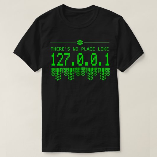 Es gibt keinen Ort wie 1270101 Coder Programmierer T-Shirt (Design vorne)