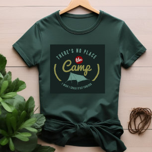 Es gibt keinen Ort wie Camping T - Shirt