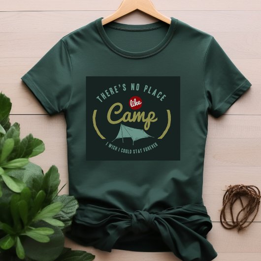 Es gibt keinen Ort wie Camping T - Shirt
