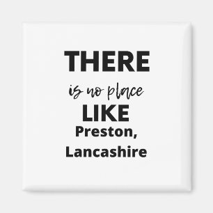 Es gibt keinen Ort wie Preston, Lancashire Magnet