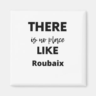 es gibt keinen Ort wie Roubaix Magnet