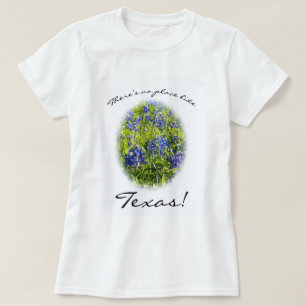 Es gibt keinen Ort wie Texas Blubonnet T - Shirt