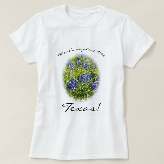 Es gibt keinen Ort wie Texas Blubonnet T - Shirt (Design vorne)