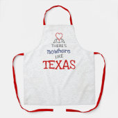 Es gibt keinen Ort wie Texas Schürze (Vorderseite)