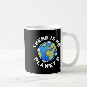 Es gibt keinen Plan B Plan B Earth Day Xmas T-Shir Kaffeetasse