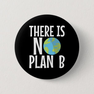 Es gibt keinen Plan-B-Tag der Erde Button