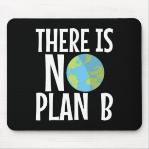Es gibt keinen Plan-B-Tag der Erde Mousepad
