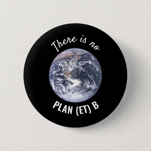 Es gibt keinen Plan (et) B, Klimawandel Button (Vorderseite)