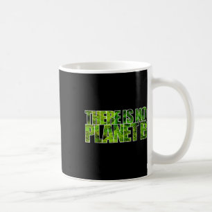 Es gibt keinen Planet B T Shirt Klimaschutz Kaffeetasse