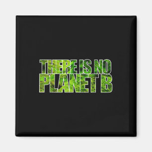 Es gibt keinen Planet B T Shirt Klimaschutz Magnet