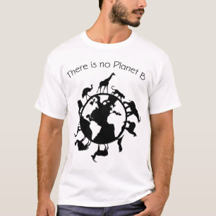 Es gibt keinen Planet B Tierrechte Erde Tag Ecolo T-Shirt