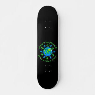 ES GIBT KEINEN PLANET B, TUN SIE JETZT! SKATEBOARD