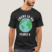 Es gibt keinen Planeten B - Aktivismus T-Shirt (Vorderseite)