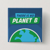 Es gibt keinen Planeten B Button (Vorderseite)