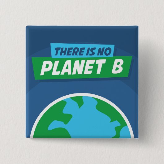 Es gibt keinen Planeten B Button (Vorderseite)