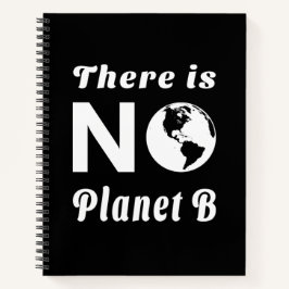 Es gibt keinen Planeten B, der den Welterdtag schü Notizblock