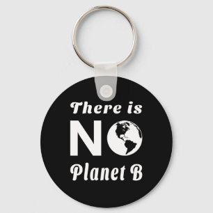 Es gibt keinen Planeten B, der den Welterdtag schü Schlüsselanhänger
