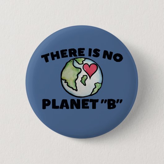 Es gibt keinen Planeten "B" Earth Day Button (Vorderseite)