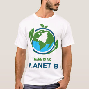 Es gibt keinen Planeten B Earth Day Eco T-Shirt
