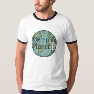 Es gibt keinen Planeten B - Earth Day Klima-Bewuss T-Shirt