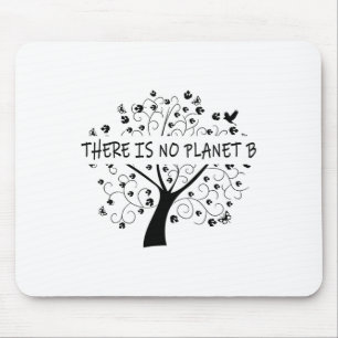 Es gibt keinen Planeten-B-Erd-Tag 1 Mousepad