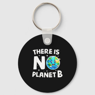 Es gibt keinen Planeten B Erdklima-Bewusstsein  Schlüsselanhänger