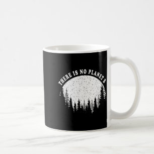 Es gibt keinen Planeten B Frohen Tag der Erde 2020 Kaffeetasse