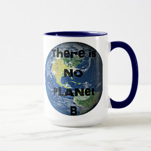 Es gibt keinen Planeten "B" gehen grüne Tasse