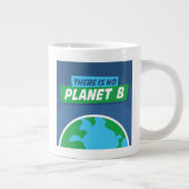 Es gibt keinen Planeten B Jumbo-Tasse (Rechts)