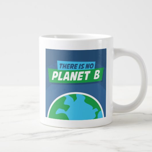 Es gibt keinen Planeten B Jumbo-Tasse (Rechts)