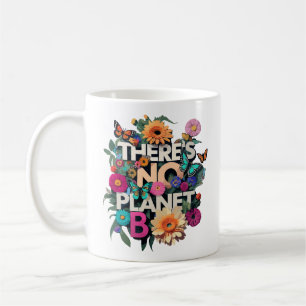Es gibt keinen Planeten B Kaffeetasse