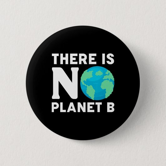 Es gibt keinen Planeten-B-Klimawandel Button (Vorderseite)