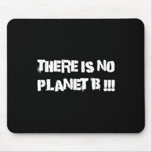 Es gibt keinen Planeten-B-Klimawandel für die Umwe Mousepad