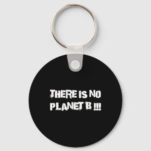 Es gibt keinen Planeten-B-Klimawandel für die Umwe Schlüsselanhänger