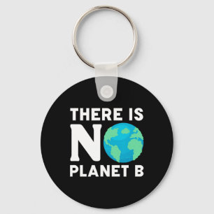 Es gibt keinen Planeten-B-Klimawandel Schlüsselanhänger