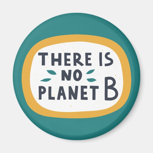 Es gibt keinen Planeten B Magnet (Vorne)