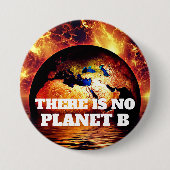 "Es gibt keinen Planeten B" mit der Brennenden Erd Button (Vorderseite)