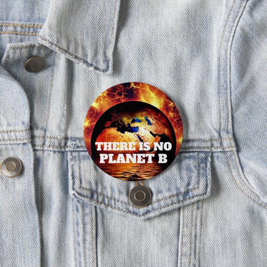 "Es gibt keinen Planeten B" mit der Brennenden Erd Button (Beispiel)