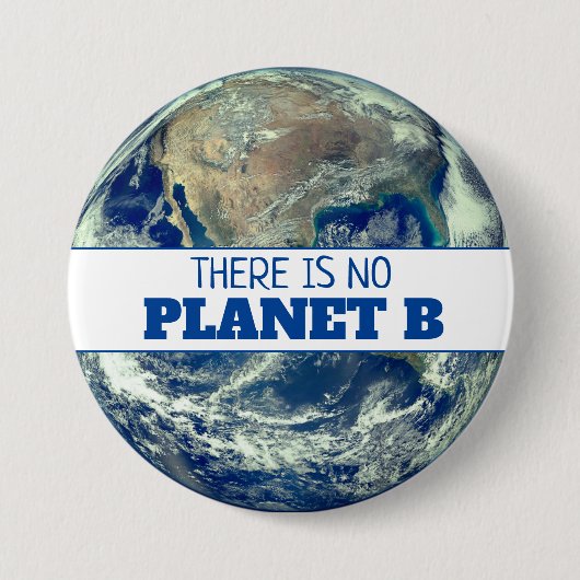 "Es gibt keinen Planeten B mit der Erde Button (Vorderseite)