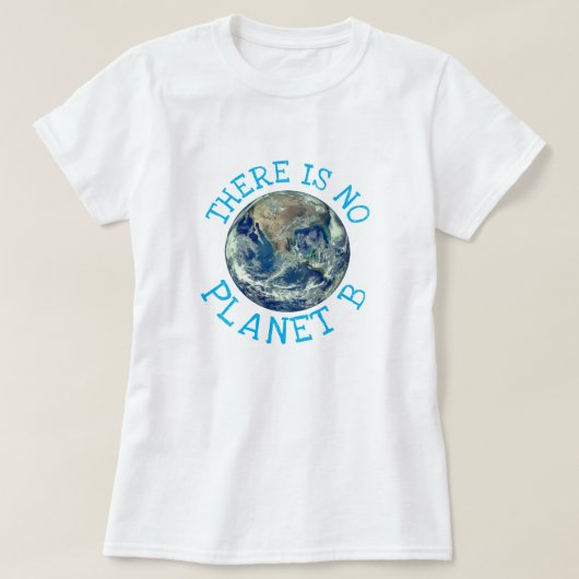 "Es gibt keinen Planeten B" mit der Erde T-Shirt (Design vorne)